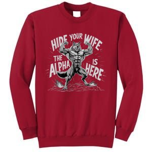 Hide Your Wife The Alpha Is Here Tall Sweatshirt