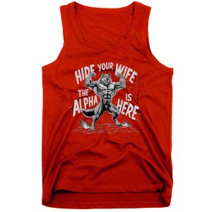 Hide Your Wife The Alpha Is Here Tank Top