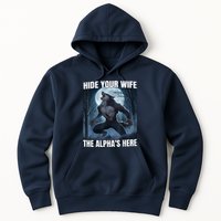 Hide Your Wife The Alpha Is Here Hoodie