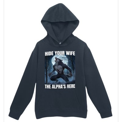 Hide Your Wife The Alpha Is Here Urban Pullover Hoodie