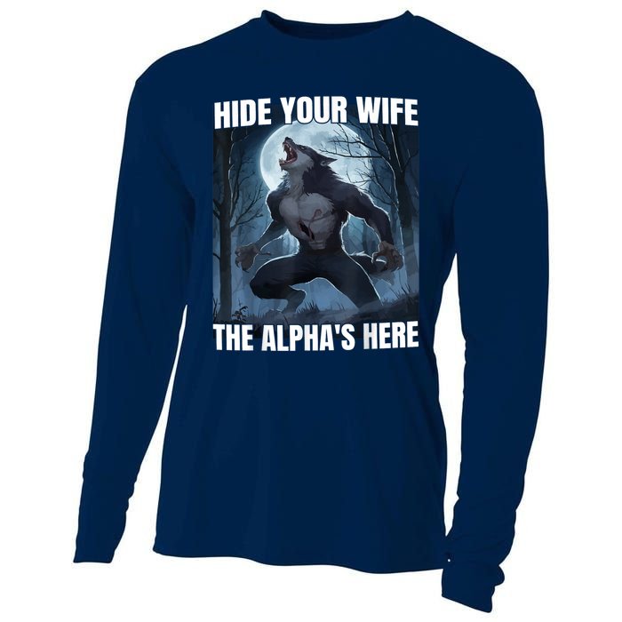 Hide Your Wife The Alpha Is Here Cooling Performance Long Sleeve Crew