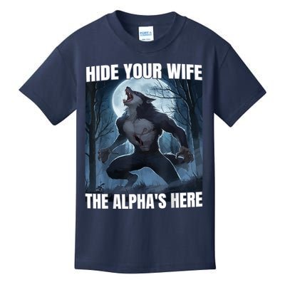 Hide Your Wife The Alpha Is Here Kids T-Shirt