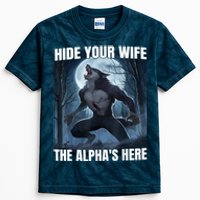 Hide Your Wife The Alpha Is Here Kids Tie-Dye T-Shirt