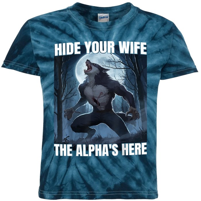 Hide Your Wife The Alpha Is Here Kids Tie-Dye T-Shirt