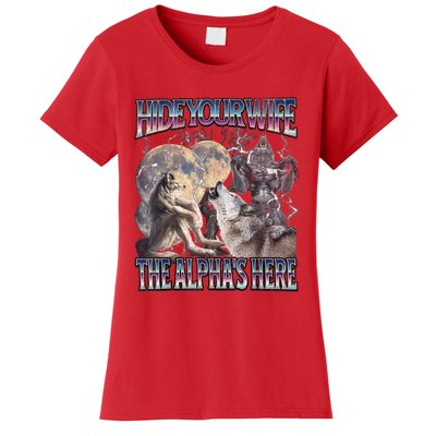 Hide Your Wife The Alpha Is Here Women's T-Shirt