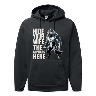 Hide Your Wife The Alpha Is Here Performance Fleece Hoodie