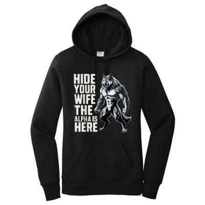 Hide Your Wife The Alpha Is Here Women's Pullover Hoodie