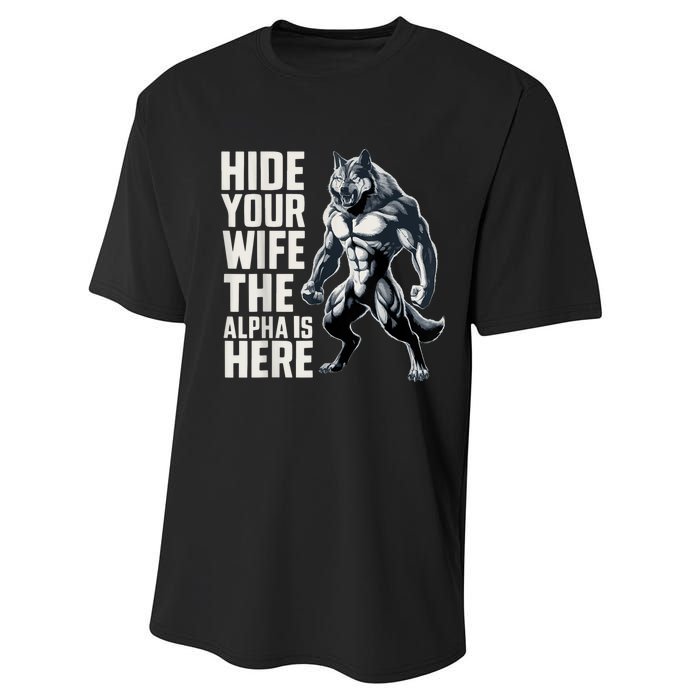 Hide Your Wife The Alpha Is Here Performance Sprint T-Shirt