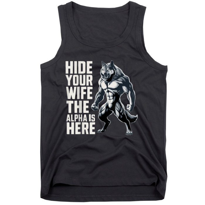 Hide Your Wife The Alpha Is Here Tank Top