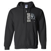 Hide Your Wife The Alpha Is Here Full Zip Hoodie