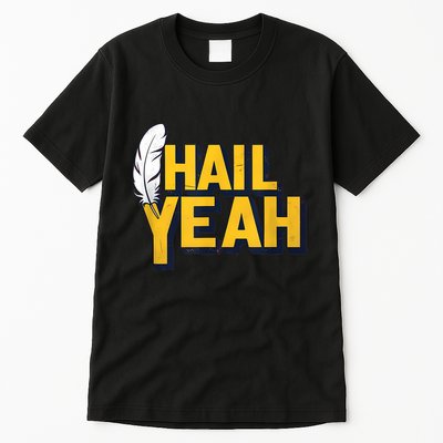 Hail Yeah Washington Design Washington Fan Merch Tall T-Shirt