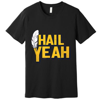 Hail Yeah Washington Design Washington Fan Merch Premium T-Shirt