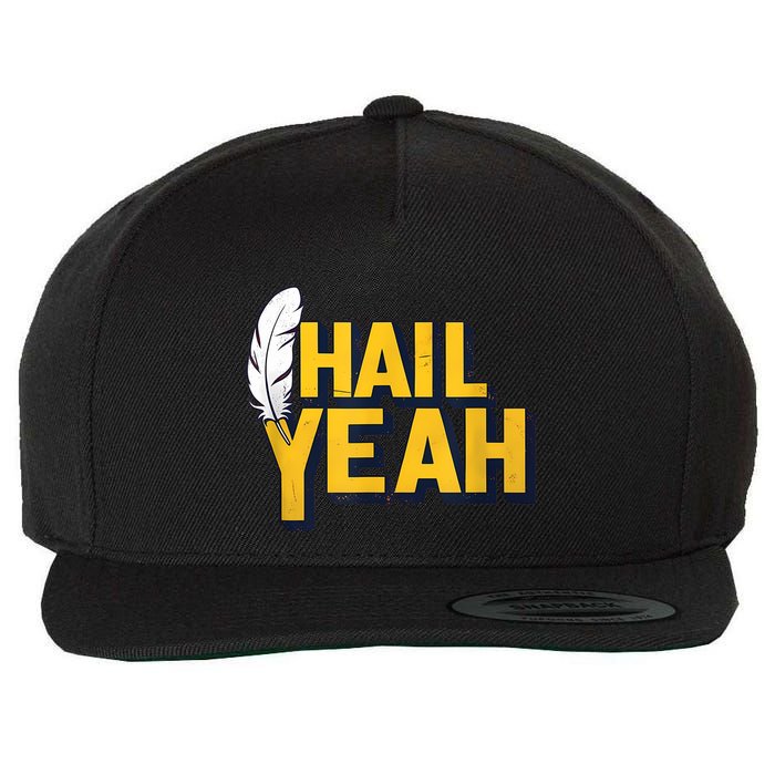 Hail Yeah Washington Design Washington Fan Merch Wool Snapback Cap