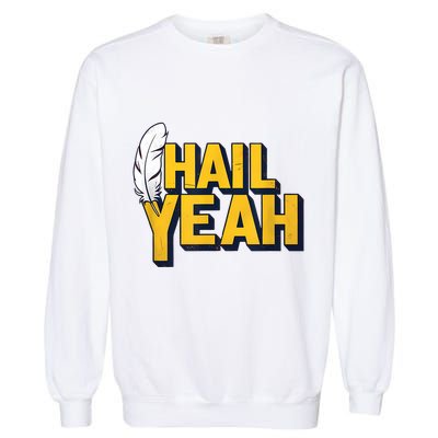 Hail Yeah Washington Design Washington Fan Merch Garment-Dyed Sweatshirt