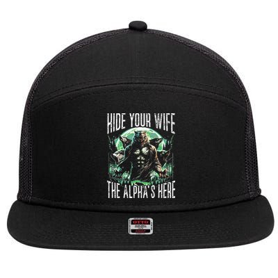 Hide Your Wife The Alpha Is Here Wolf Male Werwolf Meme 7 Panel Mesh Trucker Snapback Hat