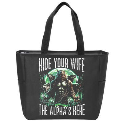 Hide Your Wife The Alpha Is Here Wolf Male Werwolf Meme Zip Tote Bag