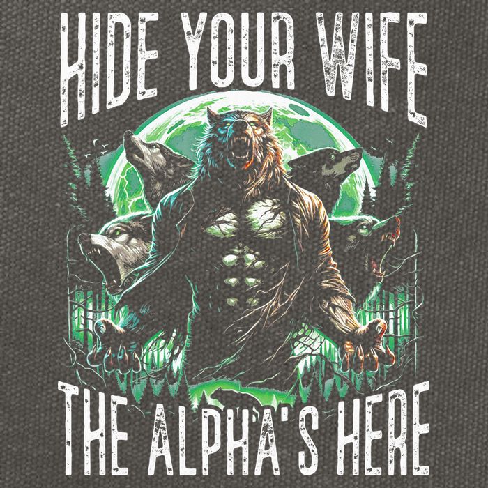 Hide Your Wife The Alpha Is Here Wolf Male Werwolf Meme Cotton Canvas Backpack