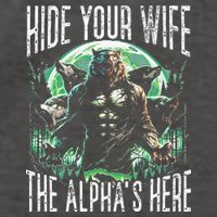 Hide Your Wife The Alpha Is Here Wolf Male Werwolf Meme Vector Backpack