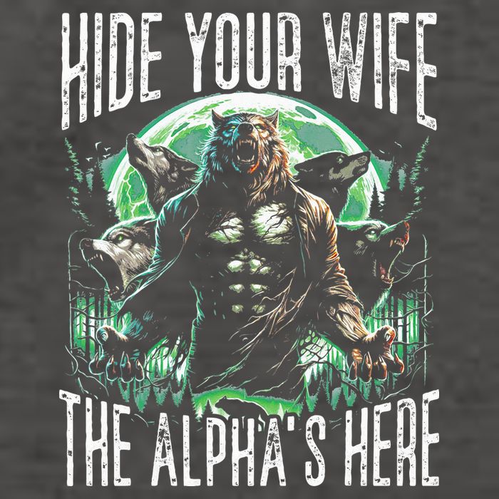 Hide Your Wife The Alpha Is Here Wolf Male Werwolf Meme Vector Backpack