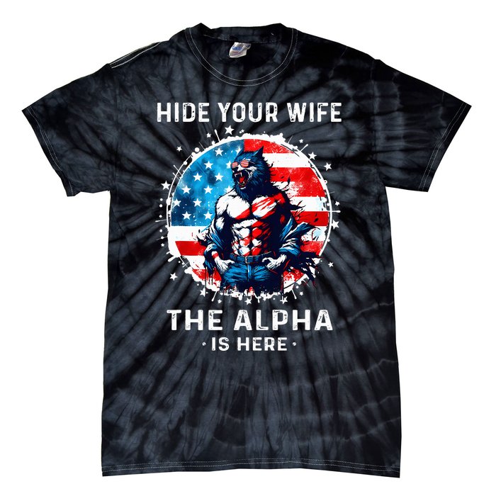 Hide Your Wife The AlphaS Here Usa Meme Werewolf Meme Tie-Dye T-Shirt