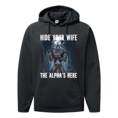 Hide Your Wife The Alphas Here Meme Performance Fleece Hoodie