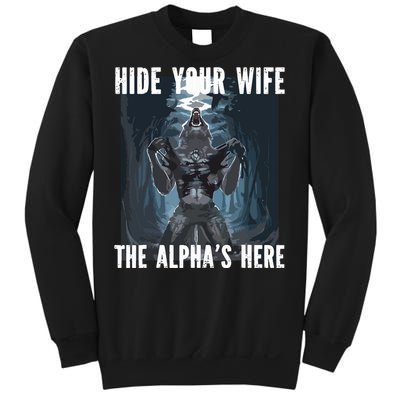 Hide Your Wife The Alphas Here Meme Sweatshirt