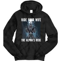 Hide Your Wife The Alphas Here Meme Tie Dye Hoodie