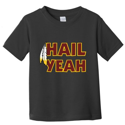 Hail Yeah With Feathers Washington Football Fan Toddler T-Shirt