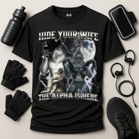 Hide Your Wife The Alpha Is Here Cooling Performance Crew T-Shirt