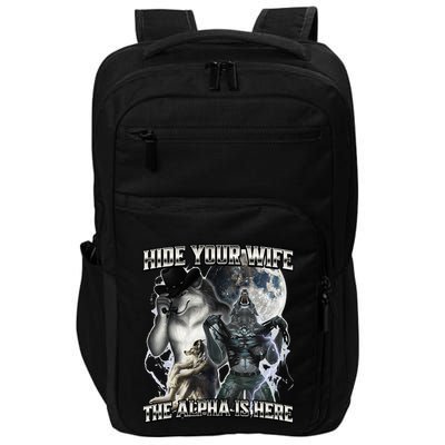 Hide Your Wife The Alpha Is Here Impact Tech Backpack