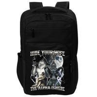 Hide Your Wife The Alpha Is Here Impact Tech Backpack