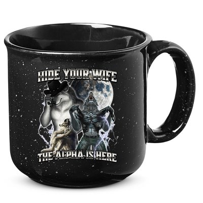Hide Your Wife The Alpha Is Here 15oz Campfire Ceramic Mug