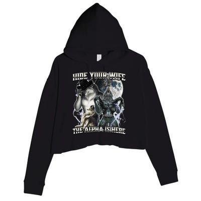 Hide Your Wife The Alpha Is Here Crop Fleece Hoodie