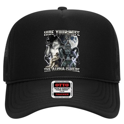 Hide Your Wife The Alpha Is Here Trucker Hat