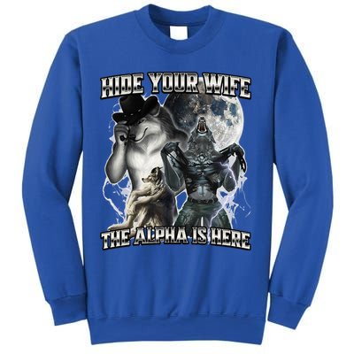 Hide Your Wife The Alpha Is Here Sweatshirt
