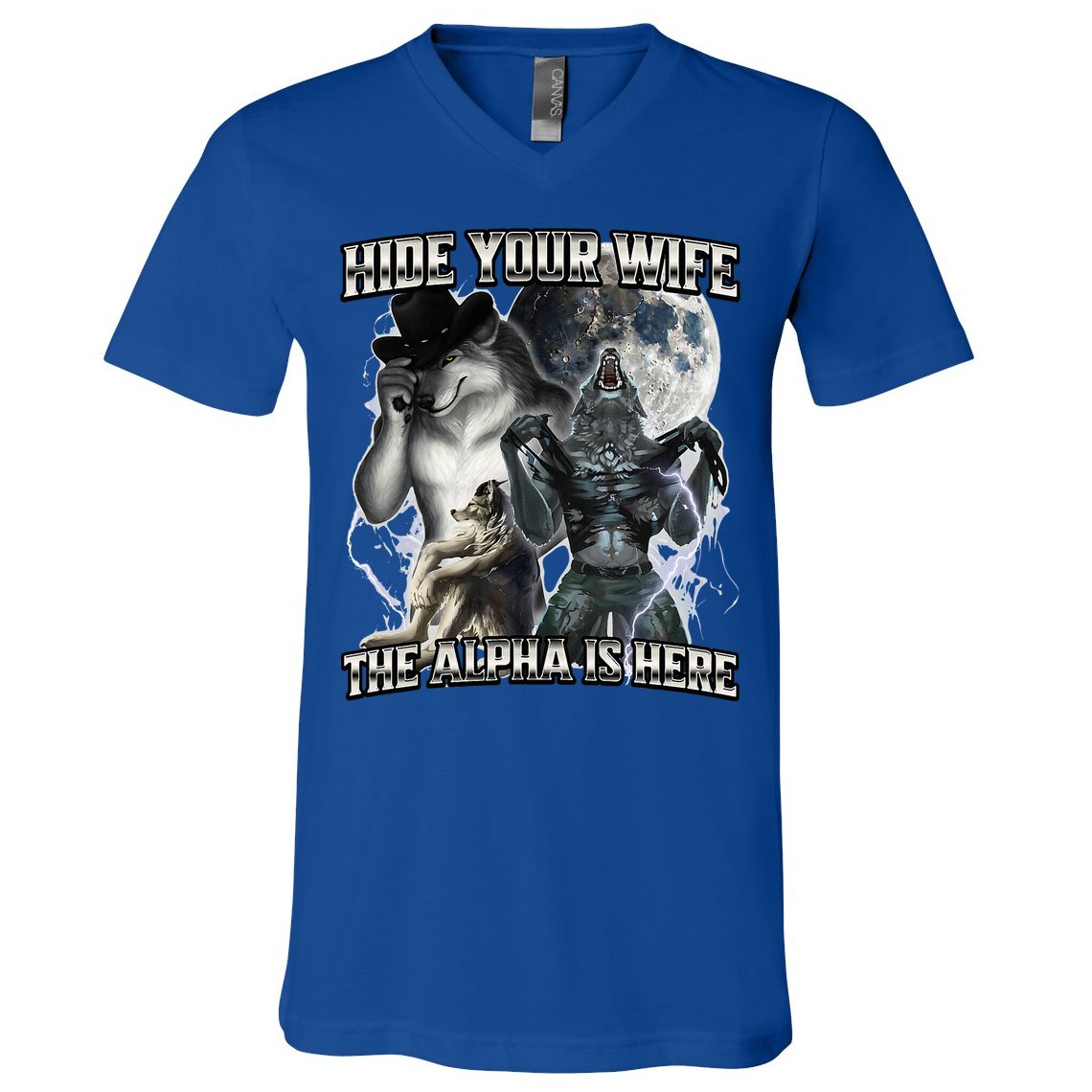 Hide Your Wife The Alpha Is Here V-Neck T-Shirt