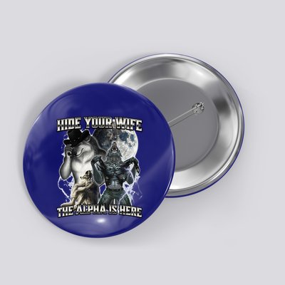 Hide Your Wife The Alpha Is Here Button