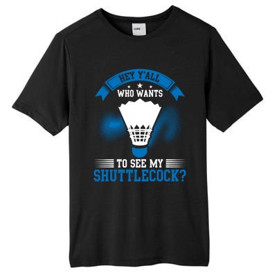 Hey Yall Who Wants To See My Shuttlecock Badminton Player Gift Tall Fusion ChromaSoft Performance T-Shirt