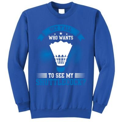 Hey Yall Who Wants To See My Shuttlecock Badminton Player Gift Sweatshirt