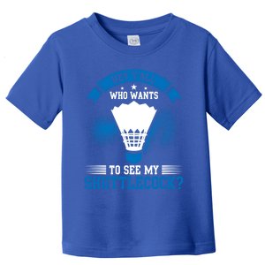 Hey Yall Who Wants To See My Shuttlecock Badminton Player Gift Toddler T-Shirt