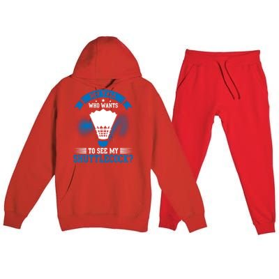 Hey Yall Who Wants To See My Shuttlecock Badminton Player Gift Premium Hooded Sweatsuit Set