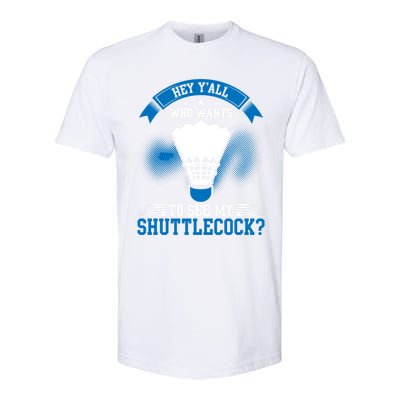 Hey Yall Who Wants To See My Shuttlecock Badminton Player Gift Softstyle CVC T-Shirt