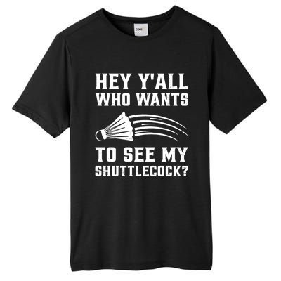 Hey Yall Who Wants To See My Shuttlecock Badminton Sport Funny Gift Tall Fusion ChromaSoft Performance T-Shirt