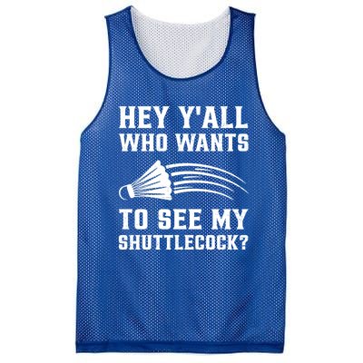 Hey Yall Who Wants To See My Shuttlecock Badminton Sport Funny Gift Mesh Reversible Basketball Jersey Tank