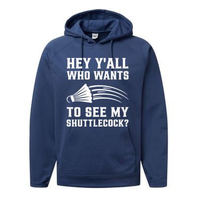 Hey Yall Who Wants To See My Shuttlecock Badminton Sport Funny Gift Performance Fleece Hoodie