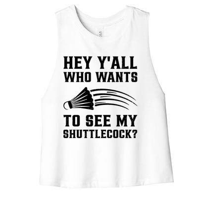 Hey Yall Who Wants To See My Shuttlecock Badminton Sport Funny Gift Women's Racerback Cropped Tank