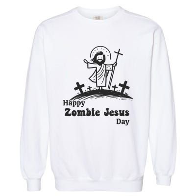 Happy Zombie Jesus Day Garment-Dyed Sweatshirt