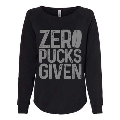 Hockey Zero Pucks Given Funny Hockey Player Goalie Womens California Wash Sweatshirt