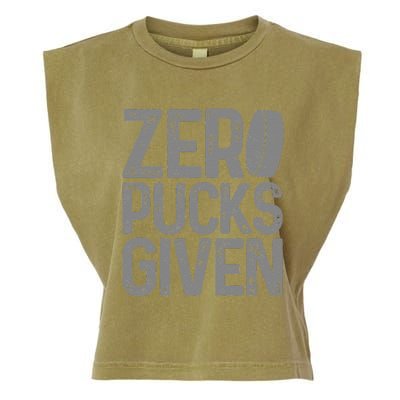 Hockey Zero Pucks Given Funny Hockey Player Goalie Garment-Dyed Women's Muscle Tee