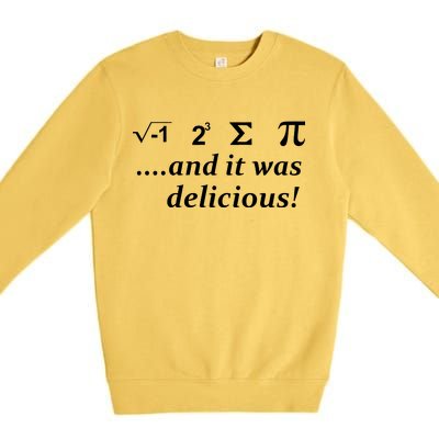 I 8 Sum Pi And It was Delicious! Premium Crewneck Sweatshirt